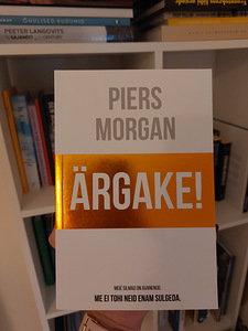 Uus! "ÄRGAKE!"- Piers Morgan