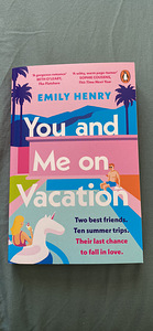“You and me on vacation” - Emily Henry