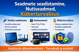 Seadmete seadistamine, nutiseadmed, küberjulgeolek (2 foto / 2)