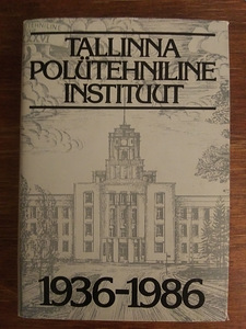 Таллиннский политехнический институт 1936-1986 гг.