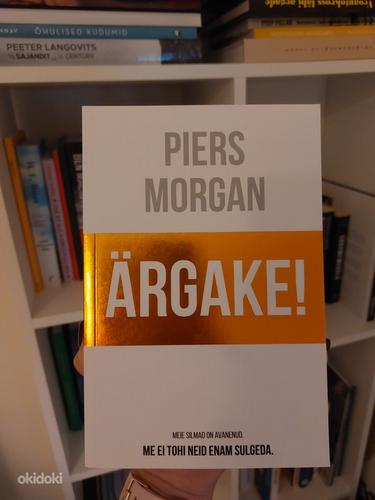 Uus! "ÄRGAKE!"- Piers Morgan (foto #1)
