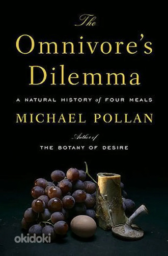Omnivore's Dilemma. A natural history of four meals (foto #1)